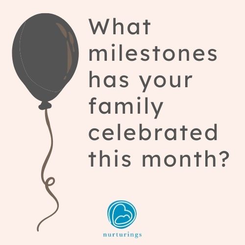 What milestones has your family celebrated?